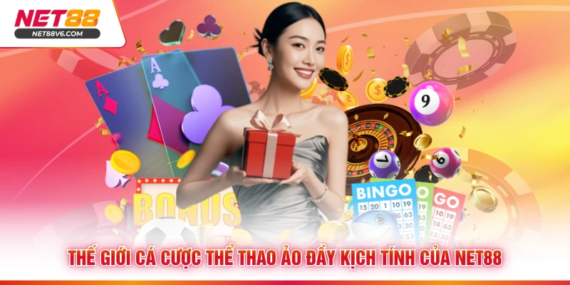 Net88 35 Thế giới cá cược thể thao ảo đầy kịch tính của Net88